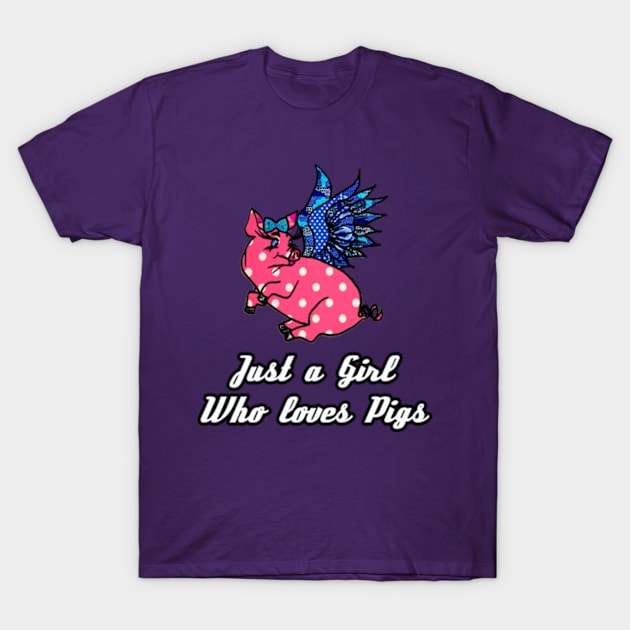 Just a girl who loves pigs T-Shirt by artbyomega